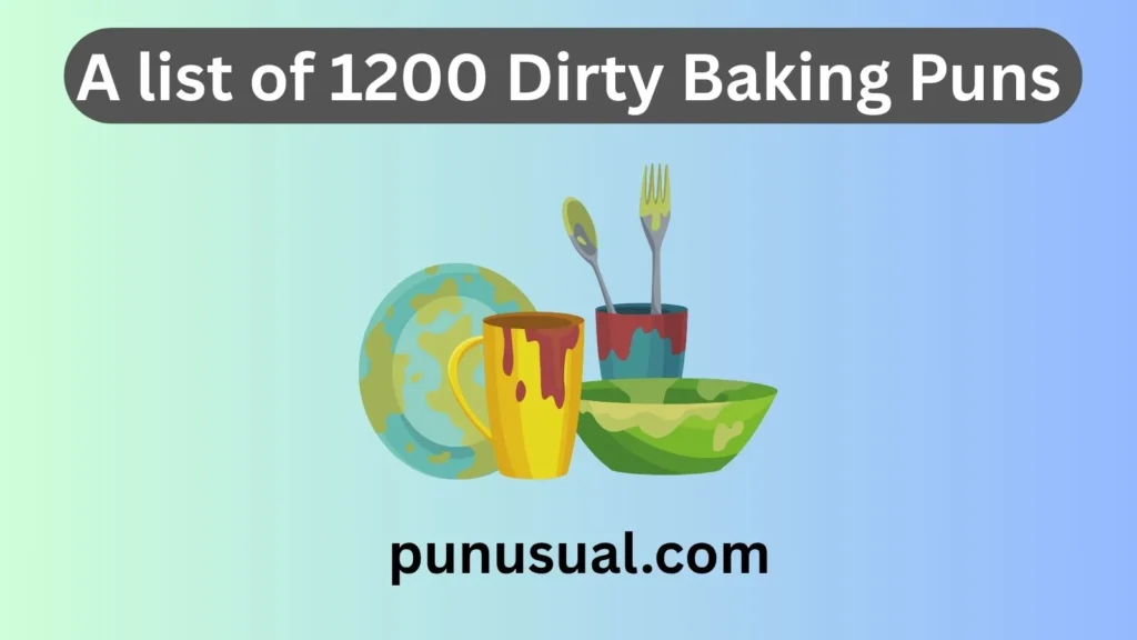 Dirty Baking Puns