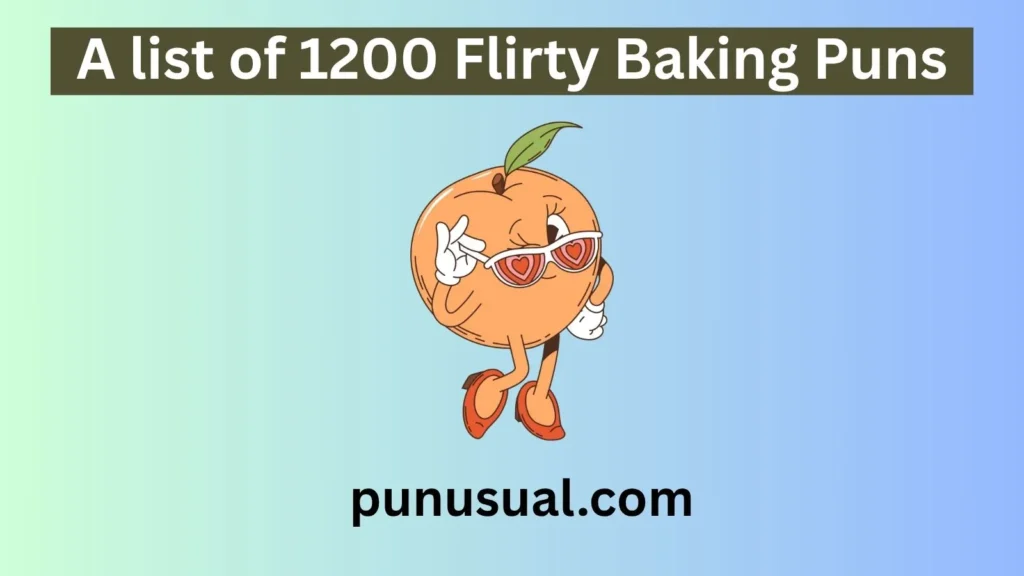 Flirty Baking Puns
